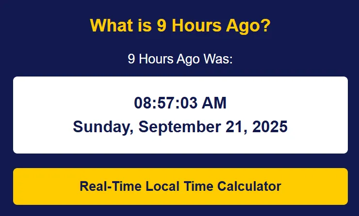 what time it was 9 hours ago