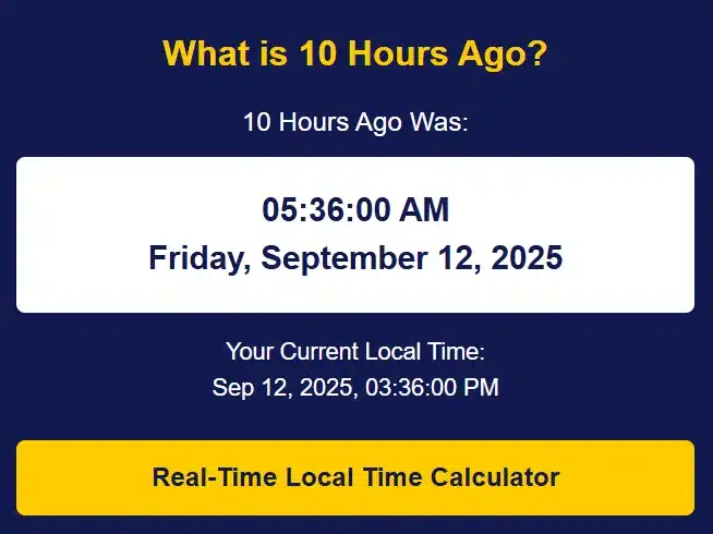 what time was it 10 hours ago