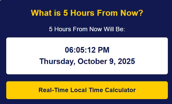 5 hours from now